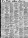 Leeds Mercury Saturday 03 May 1873 Page 1