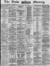 Leeds Mercury Tuesday 03 June 1873 Page 1