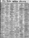 Leeds Mercury Saturday 07 June 1873 Page 1