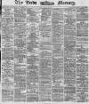 Leeds Mercury Friday 27 June 1873 Page 1
