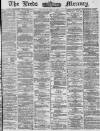 Leeds Mercury Saturday 19 July 1873 Page 1