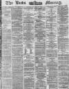Leeds Mercury Tuesday 02 September 1873 Page 1