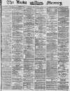 Leeds Mercury Tuesday 09 September 1873 Page 1