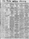 Leeds Mercury Thursday 25 September 1873 Page 1