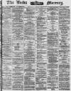 Leeds Mercury Thursday 02 October 1873 Page 1