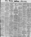 Leeds Mercury Monday 13 October 1873 Page 1