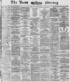 Leeds Mercury Wednesday 29 October 1873 Page 1