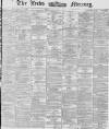 Leeds Mercury Monday 03 November 1873 Page 1