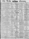 Leeds Mercury Tuesday 11 November 1873 Page 1