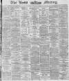 Leeds Mercury Monday 15 December 1873 Page 1