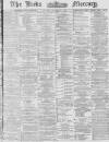 Leeds Mercury Saturday 20 December 1873 Page 1