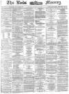 Leeds Mercury Tuesday 13 January 1874 Page 1