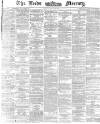 Leeds Mercury Monday 02 March 1874 Page 1