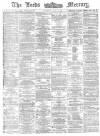 Leeds Mercury Saturday 11 April 1874 Page 1