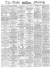 Leeds Mercury Wednesday 15 April 1874 Page 1