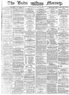 Leeds Mercury Wednesday 22 April 1874 Page 1