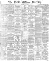 Leeds Mercury Monday 15 June 1874 Page 1