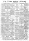 Leeds Mercury Wednesday 17 June 1874 Page 1
