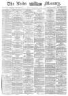Leeds Mercury Wednesday 05 August 1874 Page 1