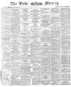 Leeds Mercury Monday 10 August 1874 Page 1
