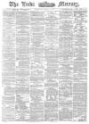 Leeds Mercury Wednesday 12 August 1874 Page 1
