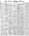 Leeds Mercury Friday 14 August 1874 Page 1