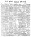 Leeds Mercury Monday 12 October 1874 Page 1