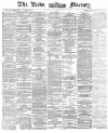 Leeds Mercury Monday 26 October 1874 Page 1