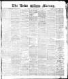 Leeds Mercury Monday 18 January 1875 Page 1