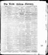 Leeds Mercury Thursday 18 February 1875 Page 1