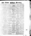 Leeds Mercury Tuesday 06 April 1875 Page 1