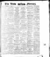 Leeds Mercury Saturday 24 April 1875 Page 1