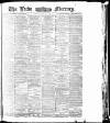 Leeds Mercury Tuesday 17 August 1875 Page 1
