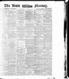 Leeds Mercury Wednesday 17 November 1875 Page 1