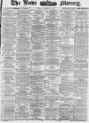 Leeds Mercury Tuesday 11 January 1876 Page 1