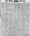 Leeds Mercury Friday 04 February 1876 Page 1