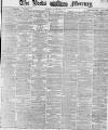 Leeds Mercury Monday 14 February 1876 Page 1