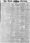 Leeds Mercury Tuesday 15 February 1876 Page 1