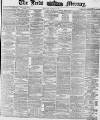 Leeds Mercury Monday 20 March 1876 Page 1