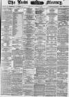 Leeds Mercury Thursday 30 March 1876 Page 1