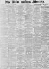 Leeds Mercury Wednesday 10 May 1876 Page 1