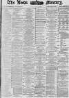 Leeds Mercury Saturday 03 June 1876 Page 1