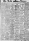 Leeds Mercury Saturday 05 August 1876 Page 1