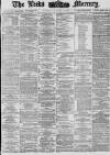 Leeds Mercury Saturday 13 January 1877 Page 1