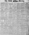 Leeds Mercury Friday 16 February 1877 Page 1