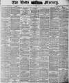 Leeds Mercury Monday 19 February 1877 Page 1