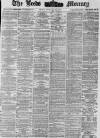 Leeds Mercury Friday 23 February 1877 Page 1