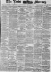 Leeds Mercury Thursday 01 March 1877 Page 1