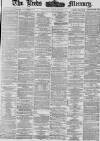 Leeds Mercury Saturday 10 March 1877 Page 1