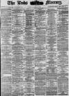 Leeds Mercury Tuesday 03 April 1877 Page 1